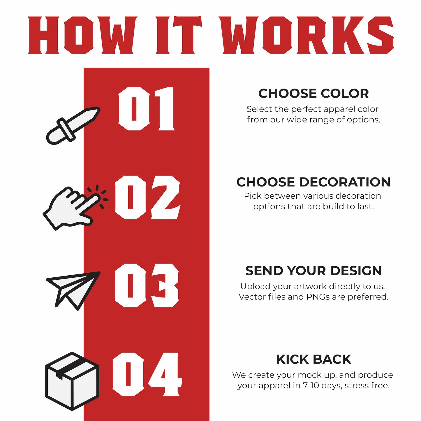 Custom ordering made easy—choose your style and color, we’ll create a mockup for approval, then move into production.